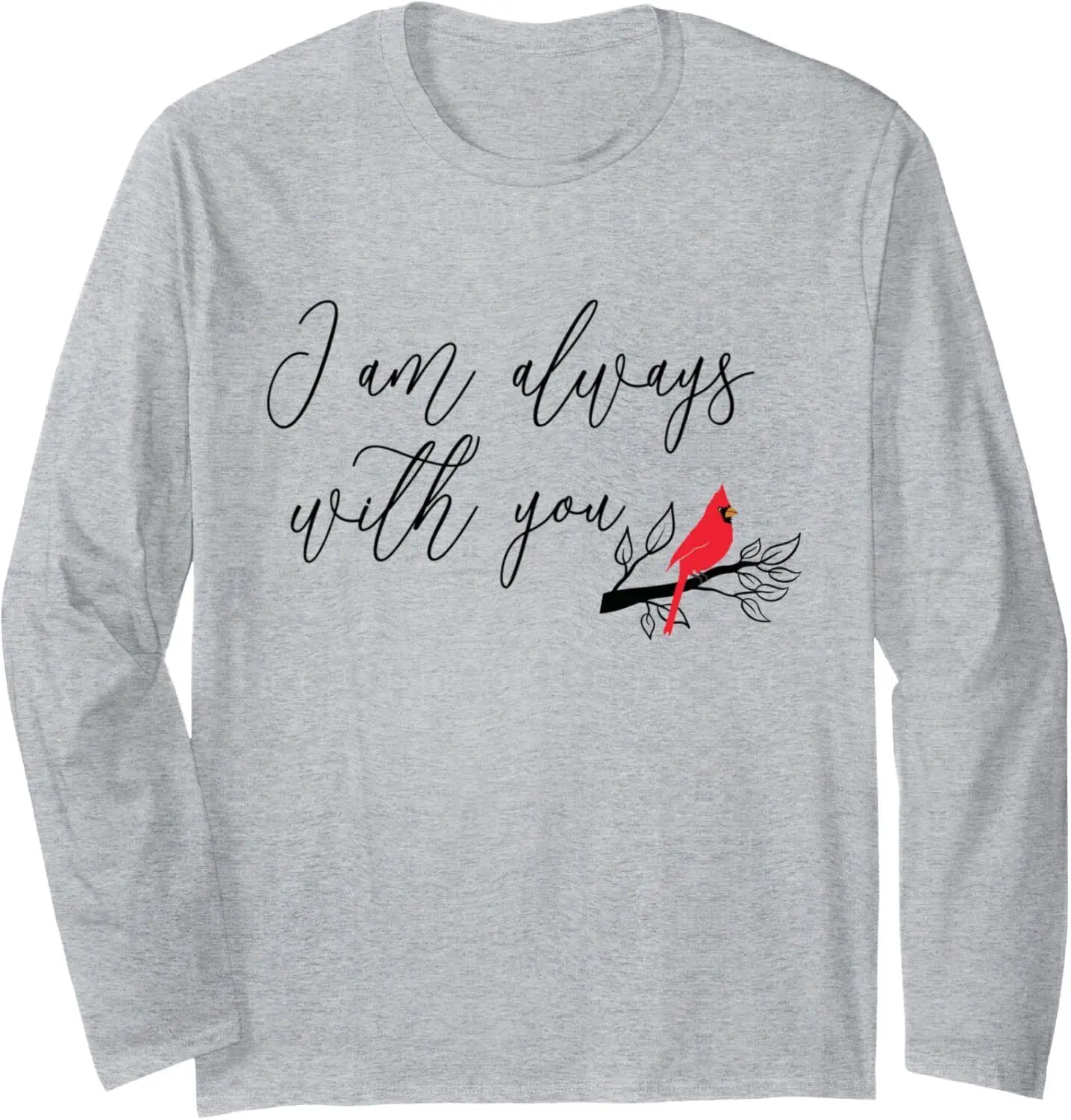 Red Cardinal Bird Shirt, I Am Always With You, Christian Long Sleeve T-Shirt