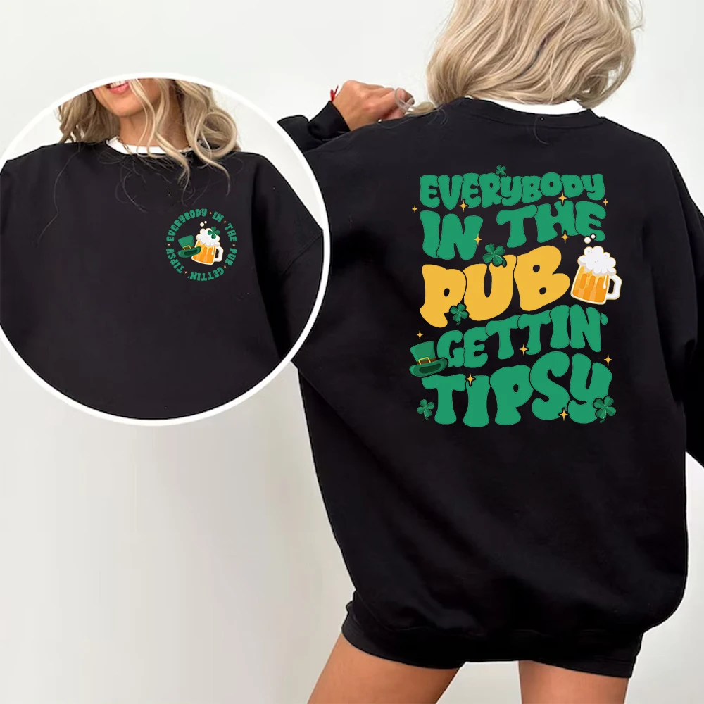 St. Patrick's Day Pub T-shirt Everybody in The Pub Getting Tipsy Green Beer Sweatshirt St. Patrick's Day Drinking Sweater