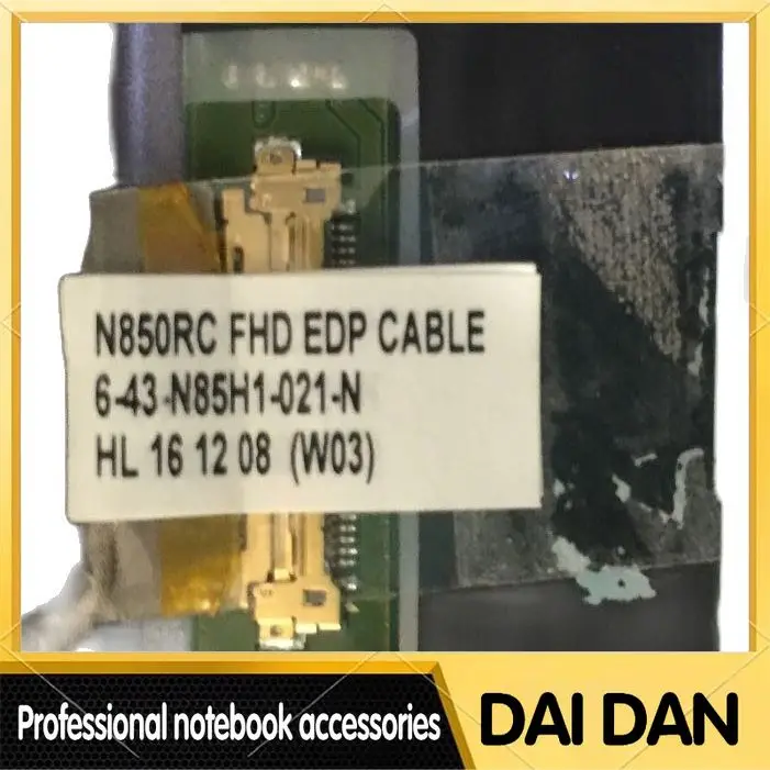 N850 eDP Cable 6-43-N85H1-020-1N 6-43-N85H1-020-2S 6-43-N85H1-020-1Q 6-43-N85H1-021-N 1N 6-43-N85H1-010-2S 6-43-N85H1-010-1N
