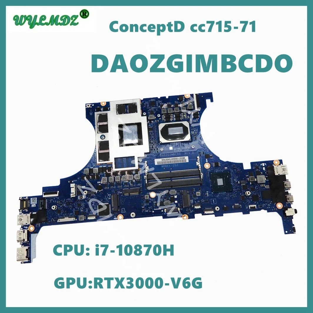 

DA0ZGIMBCD0 RTX3000-V6G GPU Motherboard for ACER ConceptD CC715-71 Laptop Motherboard with Intel Core I7-10870H CPU Tested OK