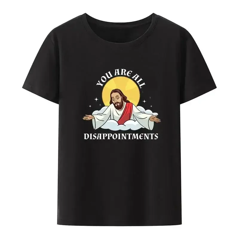 Funny Jasos Christ Meme You Are All Disappointments Christian Print T Shirt Women Summer Short-Sleeve  Casual Ladies Tops Tee