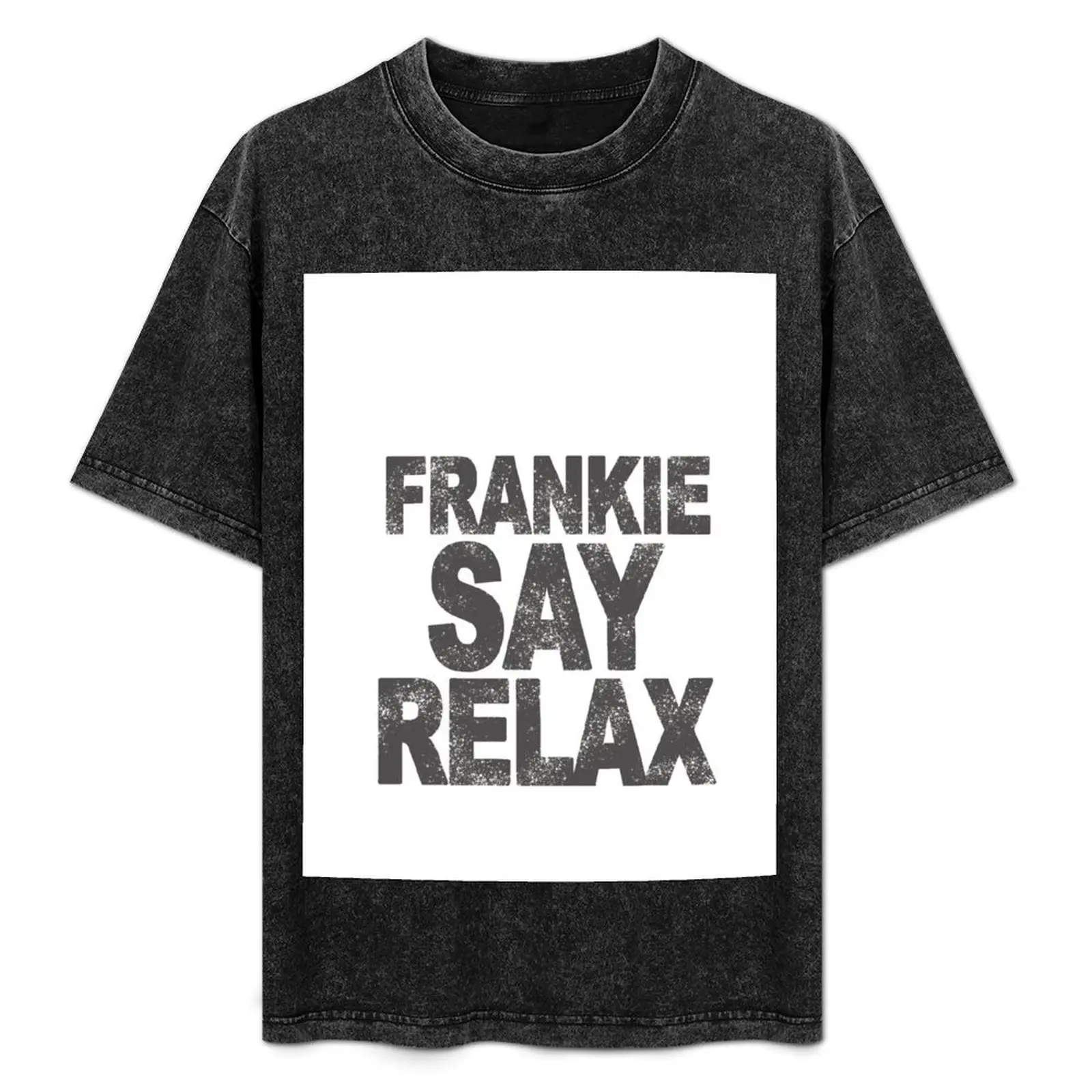 

Frankie Say Relax T-Shirt sublime Funny t-shirt summer top anime tshirt sweat shirts, men