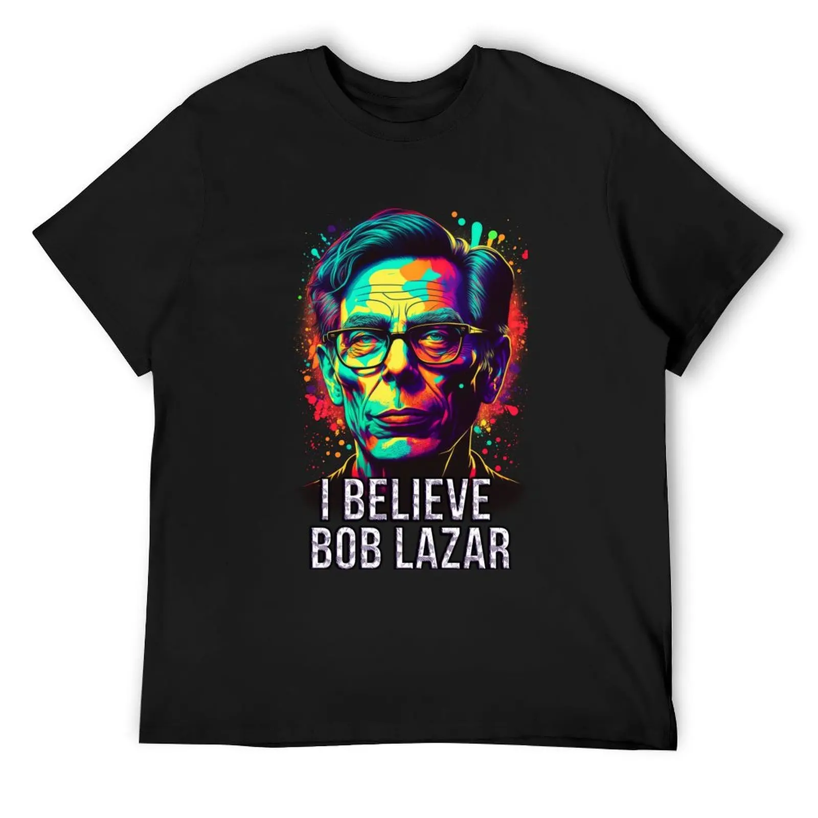 I Believe Bob Lazar T-Shirt graphic tee shirt quick drying new edition clothes for men