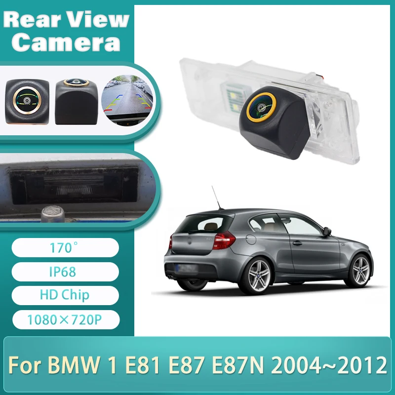 Rear View Camera Parking Reverse Assistance Backup Video Night Vision HD For BMW 1 E81 E87 E87N 2004~2008 2009 2010 2011 2012
