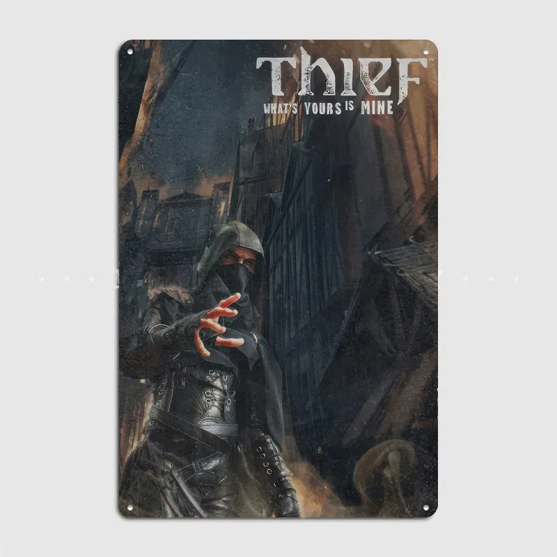 Thief: What's Yours Is Mine Poster Metal Custom Sign Indoor Decor Pub Club Room Decoration Bar Posters Home Wall Decor