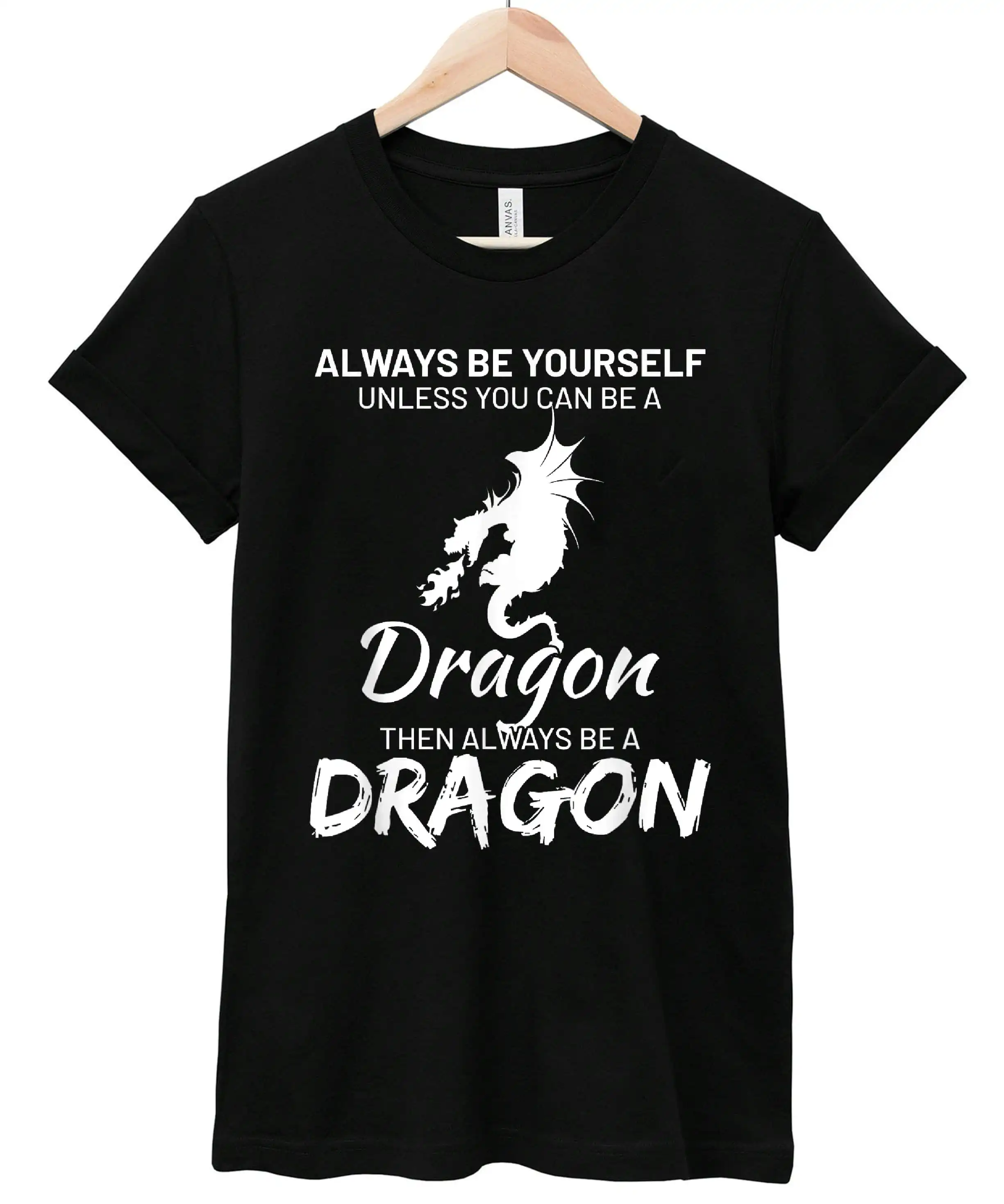 Always Be Yourself Except You Can Dragon Funny T shirt B07GH8MDS4