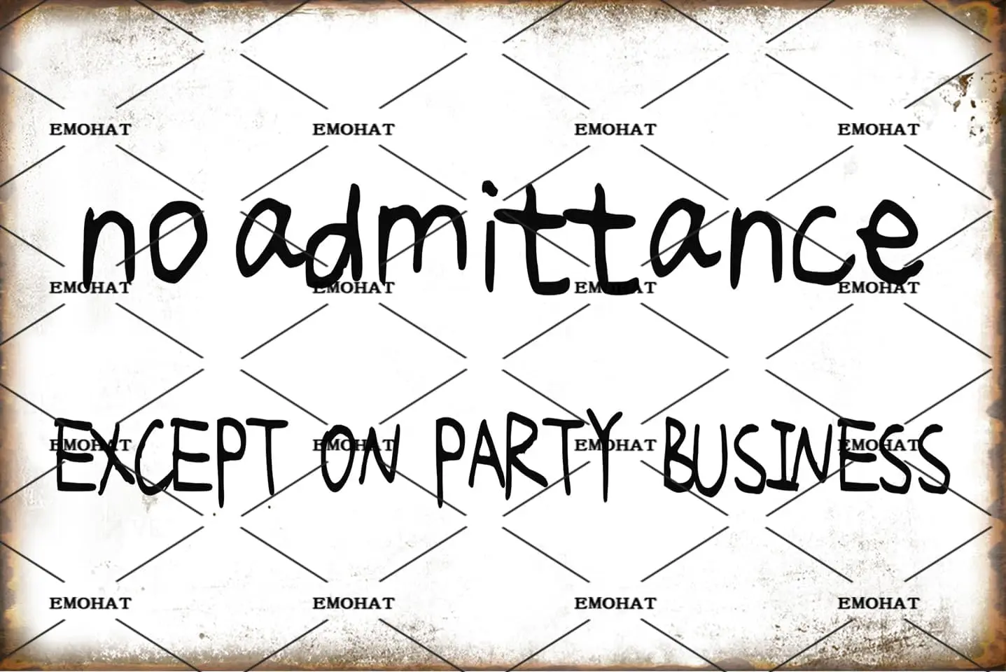 EMOHAT Metal Sign Aluminium Decor No Admittance Except On Party Business Tin Signs Vintage Retro Wall Decor For Pub Bar Club Kit