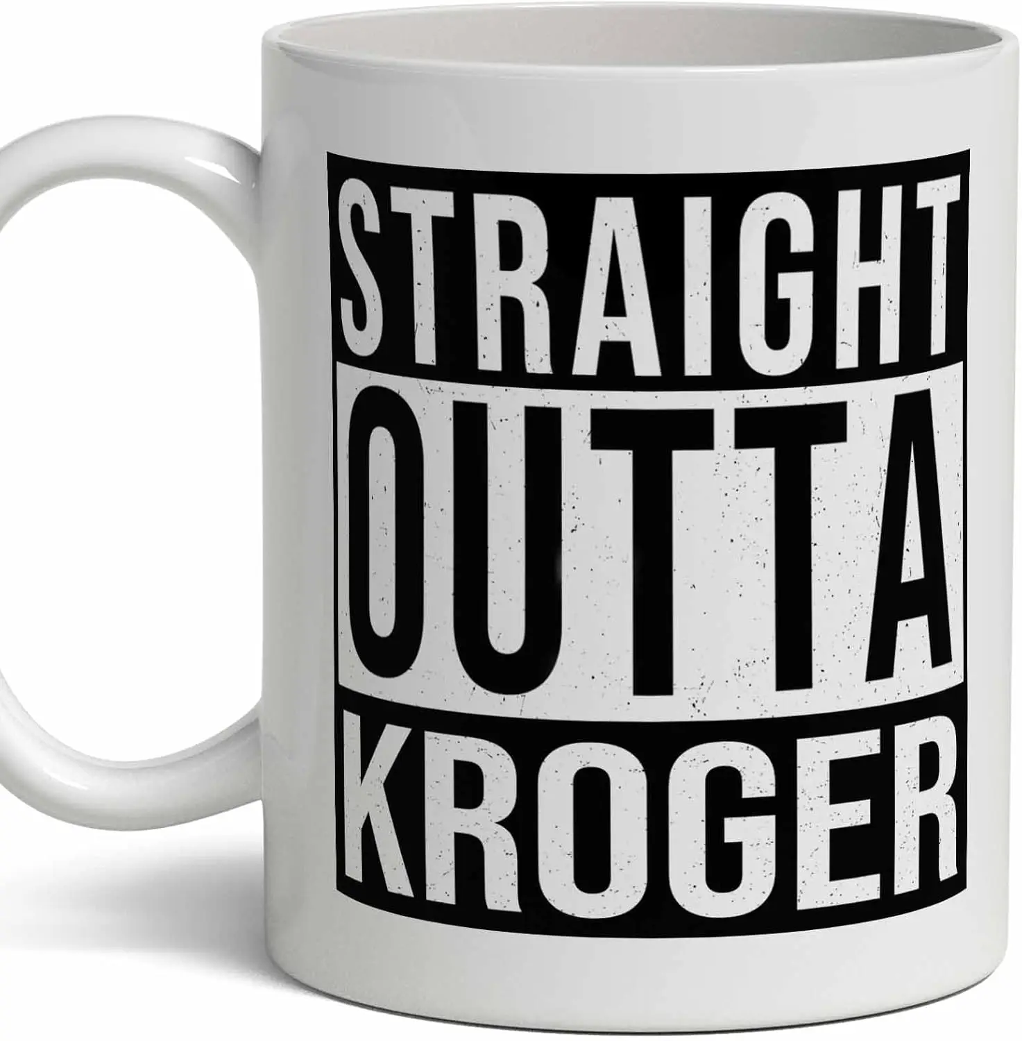 Kroger Last Name Gift. Personalized, Custom Straight Outta Surname Sign Coffee Mug. 11 Ounces.