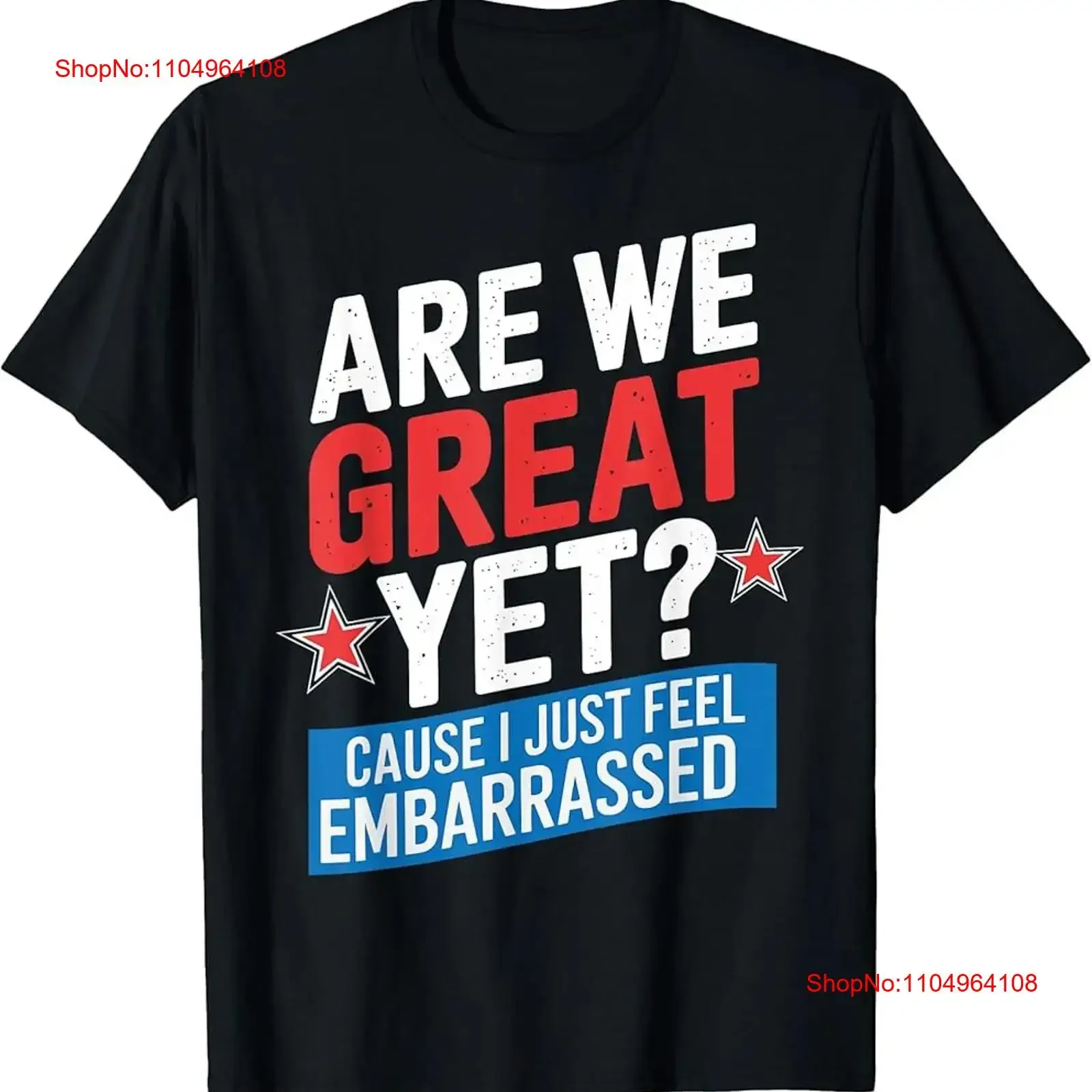 

are We Great Yet Cause I Just Feel Embarrassed T Shirt vintage Washed Unisex Slightly Stretched homme Top For Everyday Wear