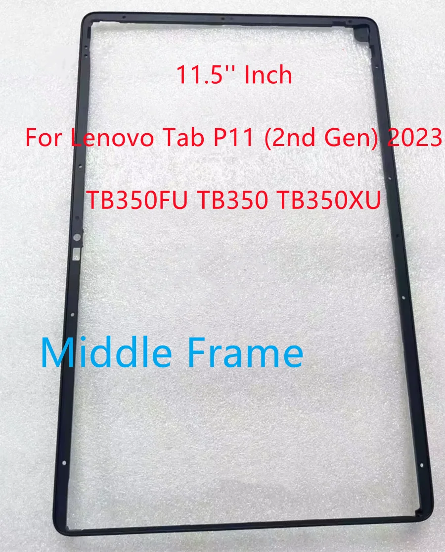 11.5'' Inch For Lenovo Tab P11 (2nd Gen) 2023 TB350FU TB350 TB350XU Front Middle Frame LCD Screen Bezel Plate Panel 100% Tested