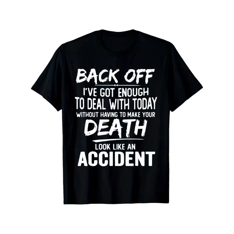 

Men's Funny Back Off I've Got Enough To Deal with Today T Shirt Unisex Women Tee Casual Cotton Vintage Harajuku O-Neck Meme Tops