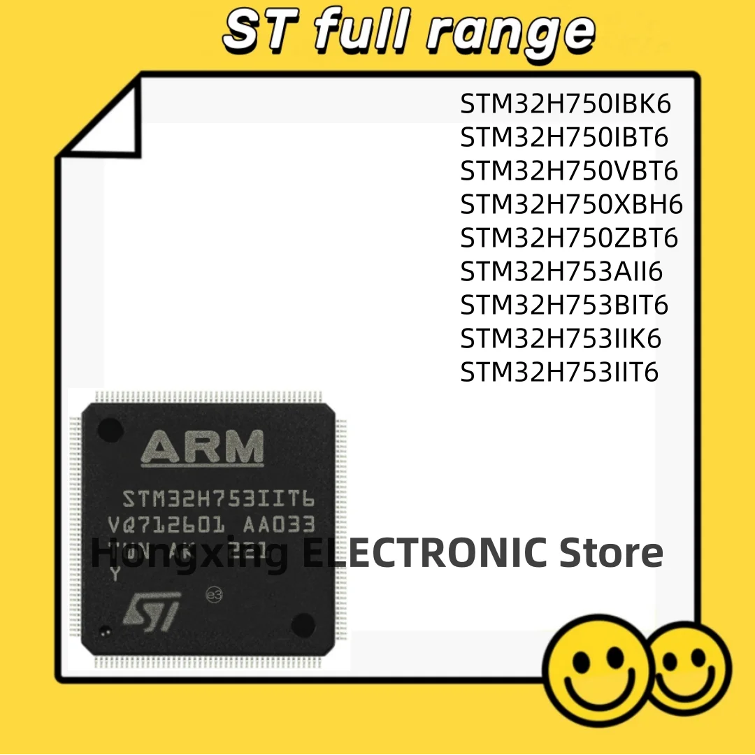 STM32H750IBK6 STM32H750IBT6 STM32H750VBT6 STM32H750XBH6 STM32H750ZBT6 STM32H753AII6 STM32H753BIT6 STM32H753IIK6 STM32H753IIT6