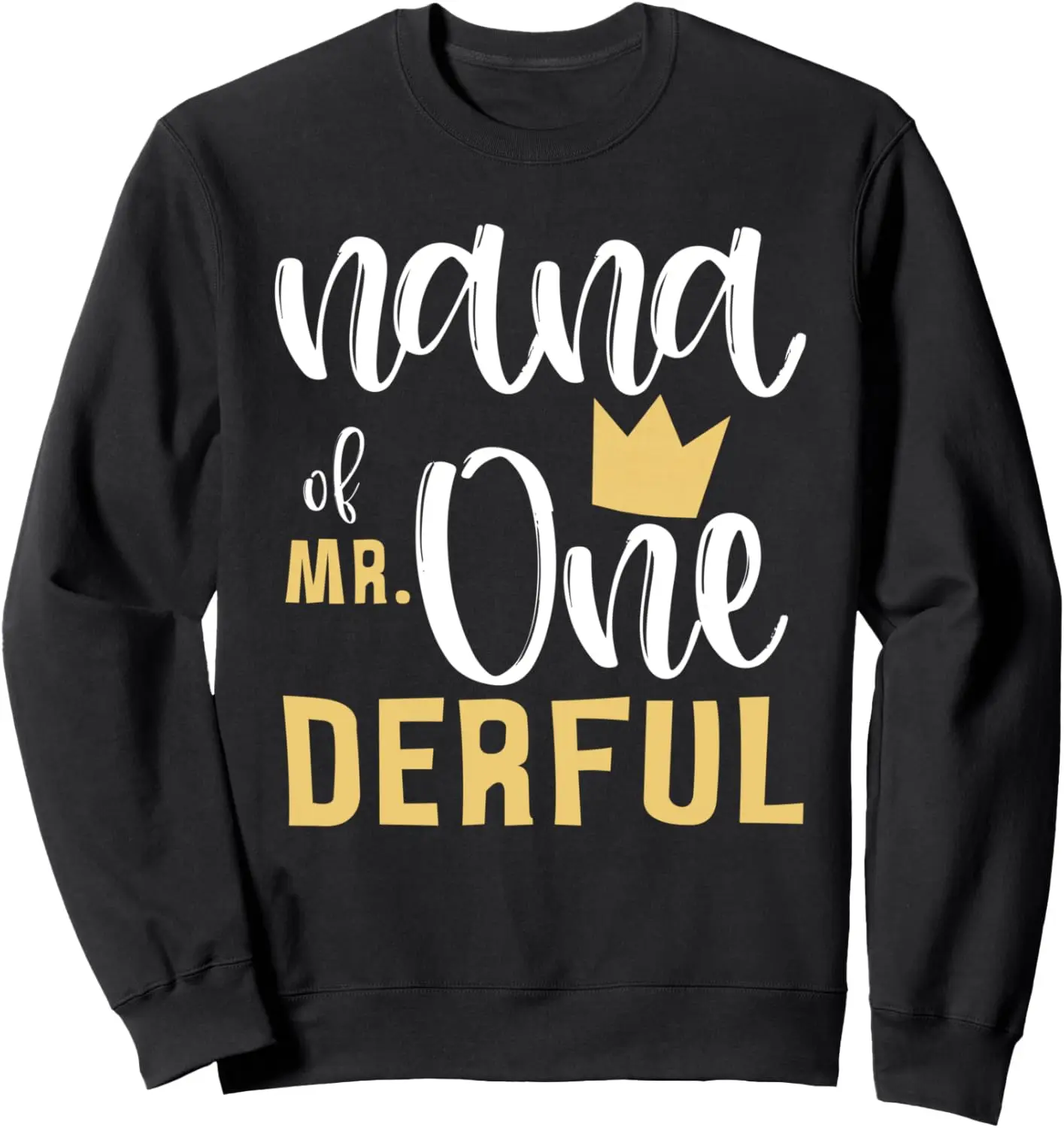 Nana of Mr Onederful 1st Birthday First One-Derful Matching Sweatshirt