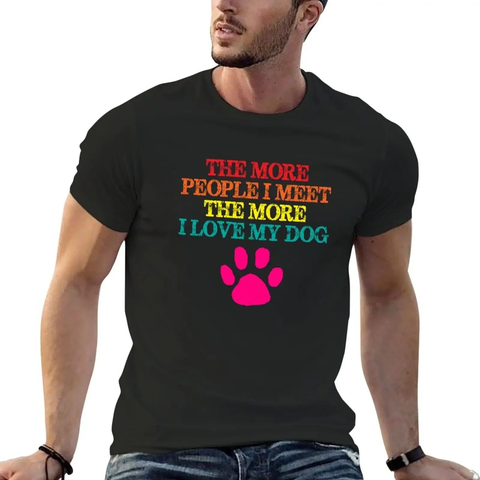 The More People I Meet The More I Love My Dog T-Shirt quick drying for a boy plus sizes mens graphic t-shirts pack