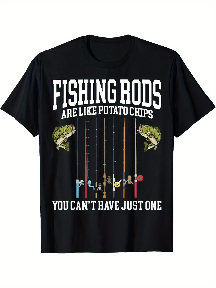 

Fishing Rods Are Like Potato Chips You Can't Have Just One Printed T-shirt , 100% cotton short-sleeved O-neck .