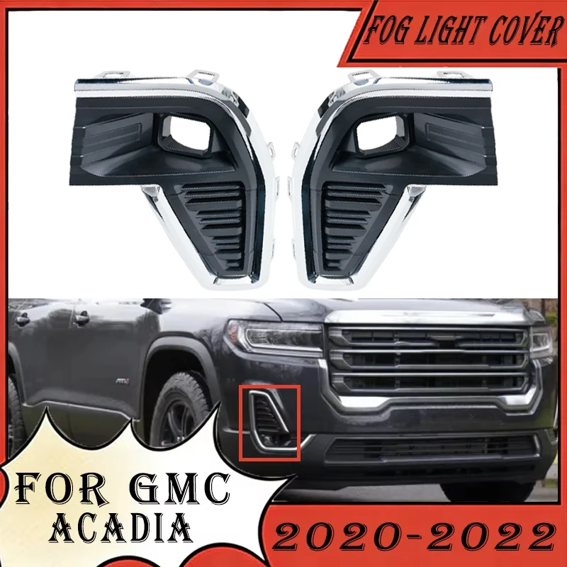 

Car Front Bumper Fog Lamp Frame Grille Trim Cover For GMC Acadia 2020-2022 84740045 84740047 Fog Light Lamp Cover Cap Auto Parts