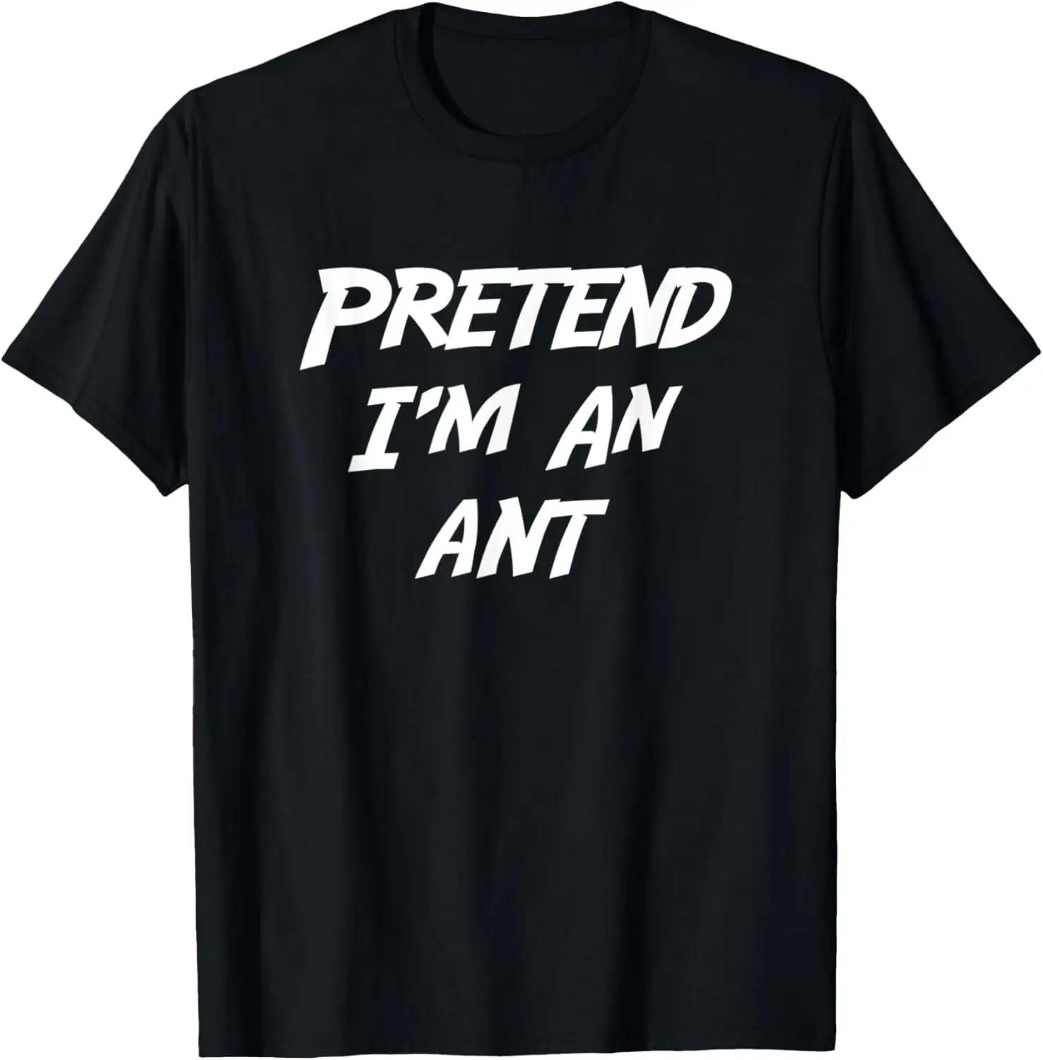 

Pretend I'm An Ant Halloween Costume T-Shirt