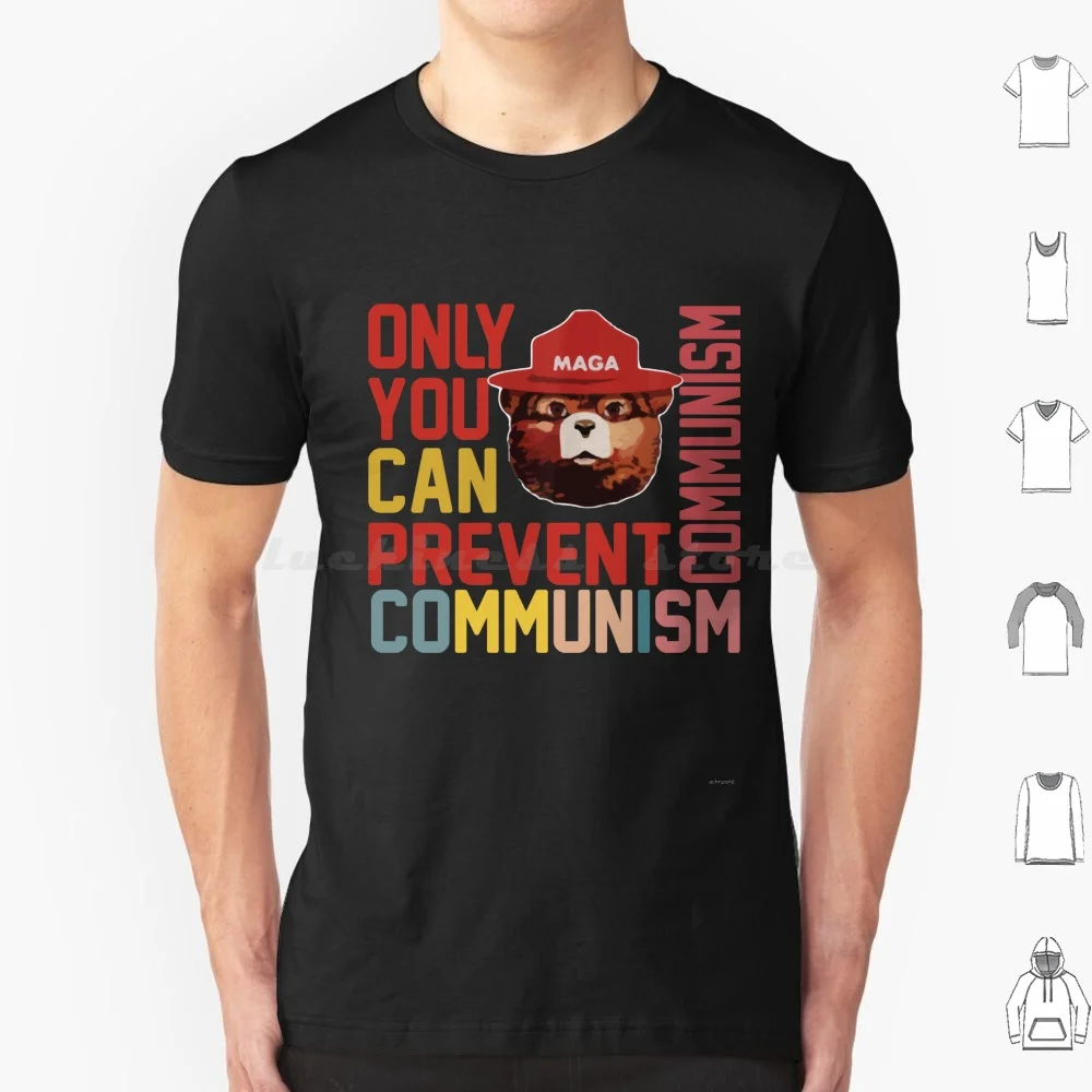 Only You Can Prevent Communism Gift For Nature Lover T Shirt Big Size 100% Cotton Only You Can Prevent Socialism Only You Can