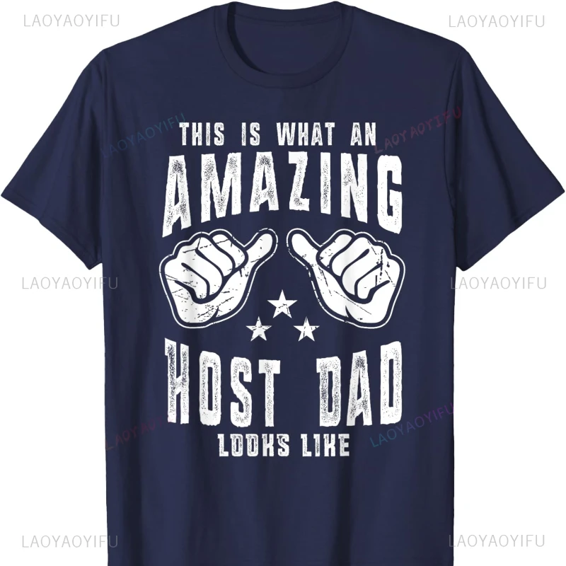 This Is What An Amazing Host Dad Looks Like Humor for Dad Cotton T-Shirt Harajuku Vintage Aesthetic Y2k Top Oversized T Shirt