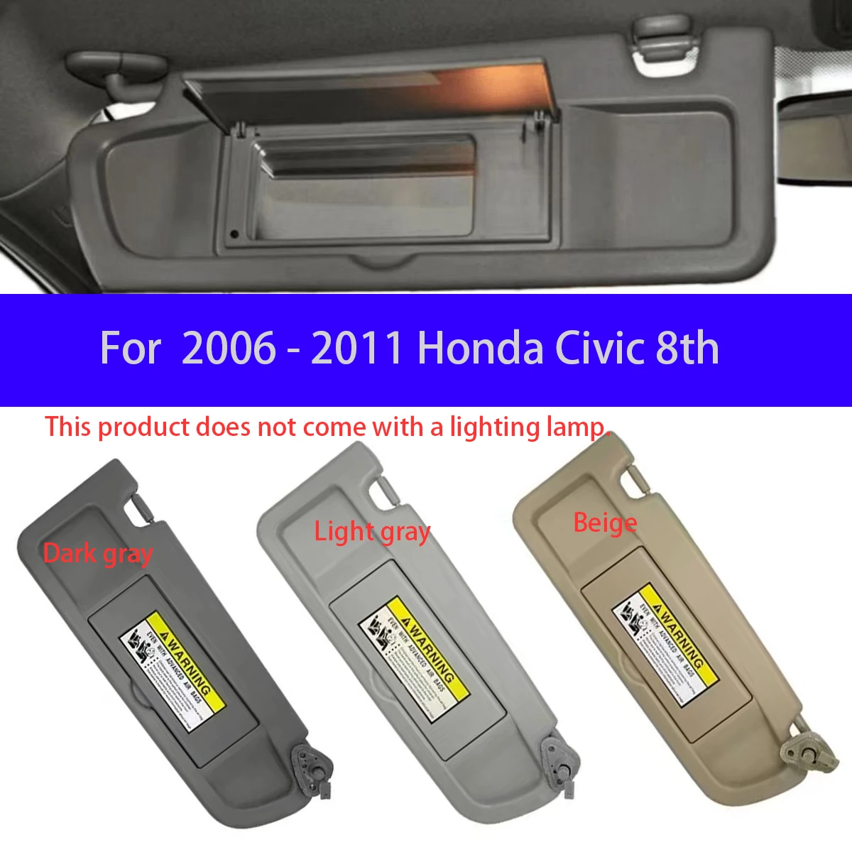 

For the 2006 - 2011 Honda Civic 8th generation cars, sun visors, makeup mirrors and sun visors