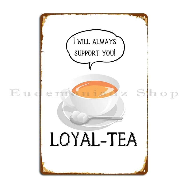 Loyal Tea Metal Sign Decoration Plaques Wall Decor Iron Garage Tin Sign Poster