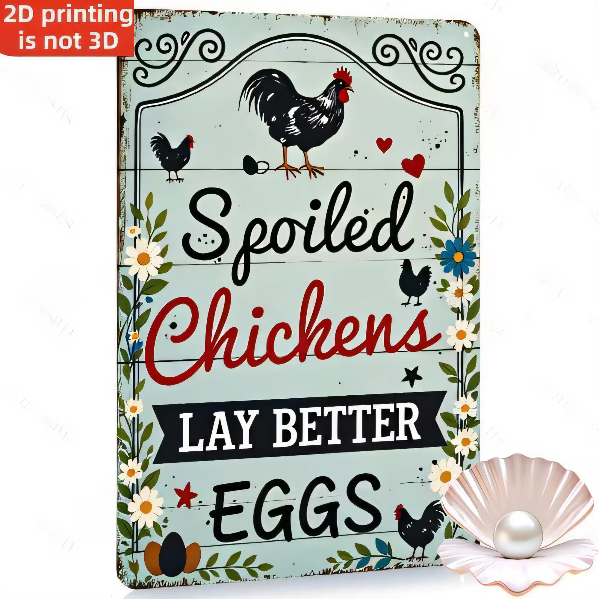 Tin Sign Spoiled Chickens Lay Better Eggs Retro Farmhouse Metal Wall Art 2D Printing Funny Chicken Quote Rustic Kitchen Garage D