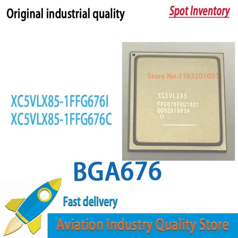

XC5VLX85-1FFG676I 1PCS/LOT XC5VLX85-1FFG676C XC5VLX85 BGA