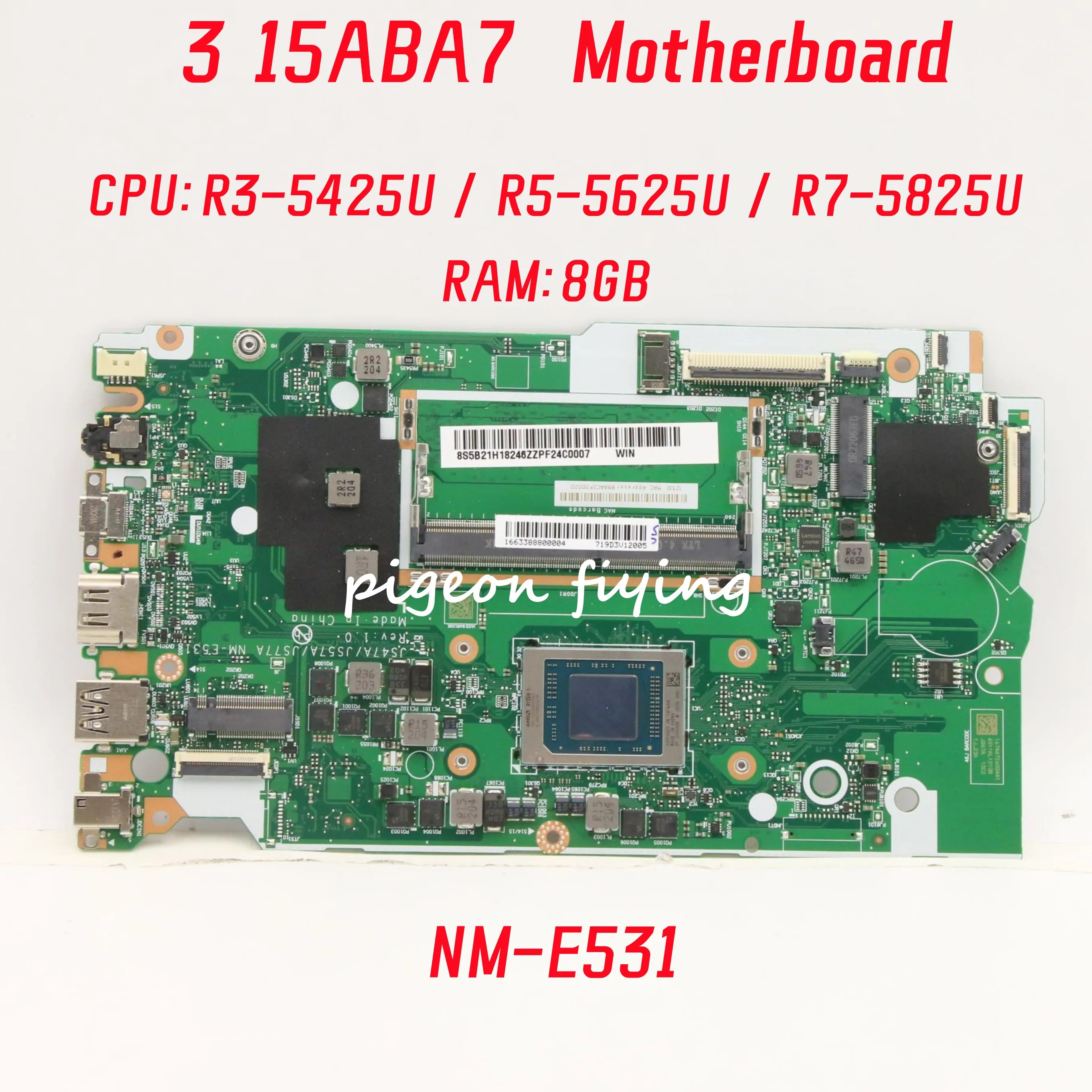 

NM-E531 For Lenovo IdeaPad 3 15ABA7 Laptop Motherboard CPU: R3-5425U R5-5625U R7-5825U RAM: 8GB 5B21H23652 5B21H23654 5B21H23656