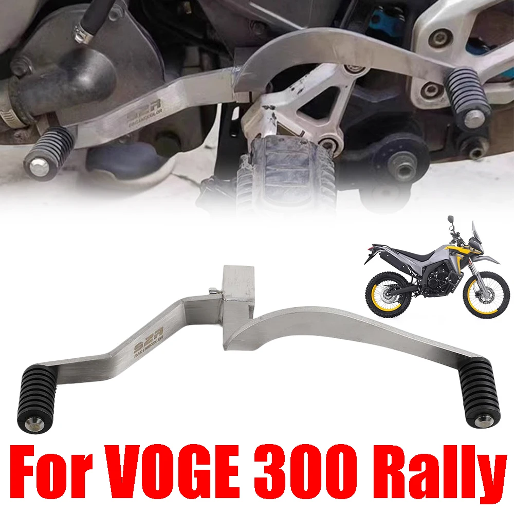 

Для VOGE 300 Rally 300 GY 300Rally Rally300 аксессуары для мотоциклов, новый рычаг переключения передач, педаль переключения передач, передняя и задняя нога, понижающий переключатель