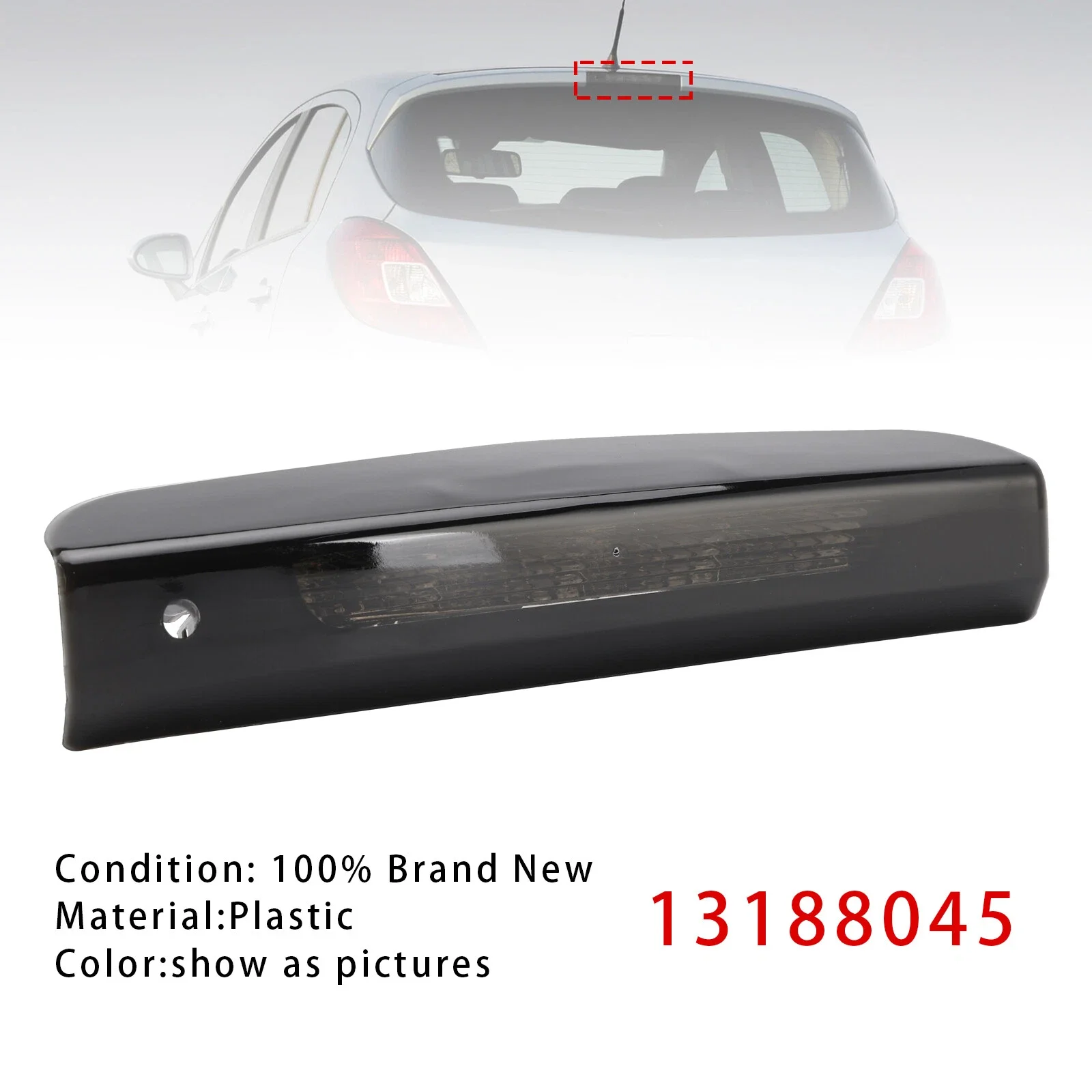 

13188045 For Corsa D E 5-Doors 2007 2006-2019 Brand New High Level 3rd Brake Tail Light Stable Performance High Reliability