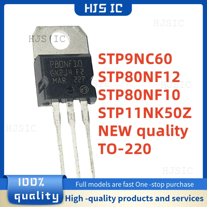 10PCS NEW 100% quality STP80NF12 P80NF12 STP80NF10 P80NF10 STP11NK50Z P11NK50Z STP9NC60 P9NC60 TO-220 MOSFET electronics