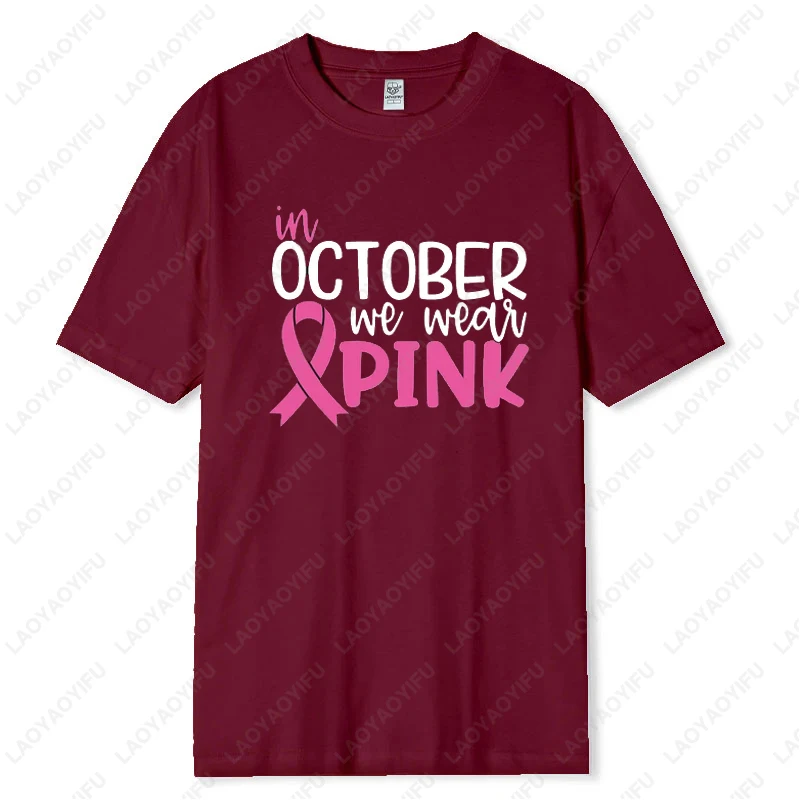 In October We Wear Pink Breast Cancer Tshirt Men Women Cotton Clothing I'm A Survivor Team Cancer Motivational Awareness Tees