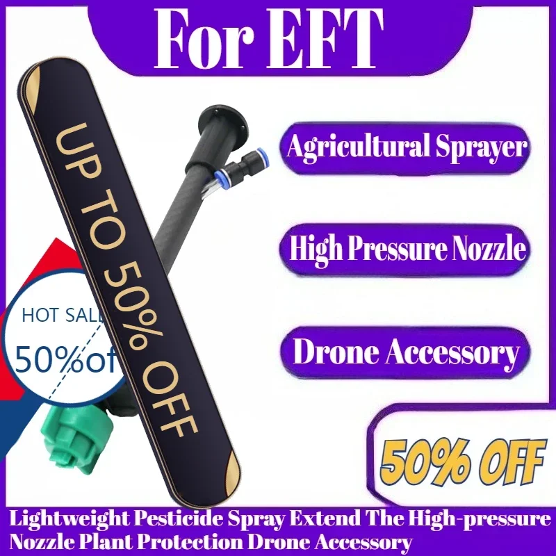 

For EFT Agricultural Sprayer Parts Lightweight Pesticide Spray Extend The High-pressure Nozzle Plant Protection Drone Accessory