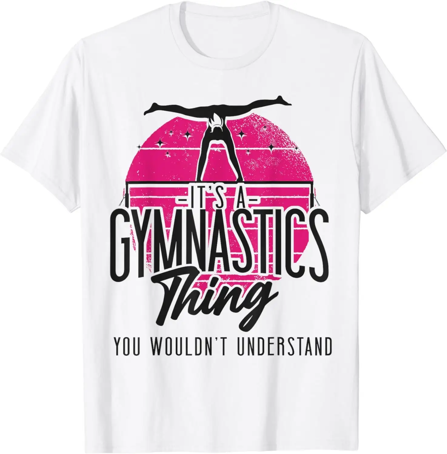 Gymnastics It'S A Thing You Wouldn'T Understand T Shirt Sweat 52880