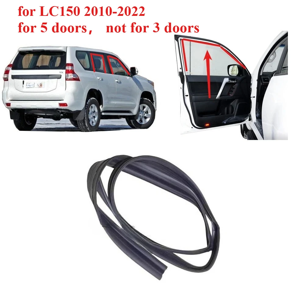 

1 Piece 5 Doors Glass Seal Rubber for Toyota Land Cruiser Prado LC150 2010-2022 Window Glass Opening Rubber for Toyota LC150