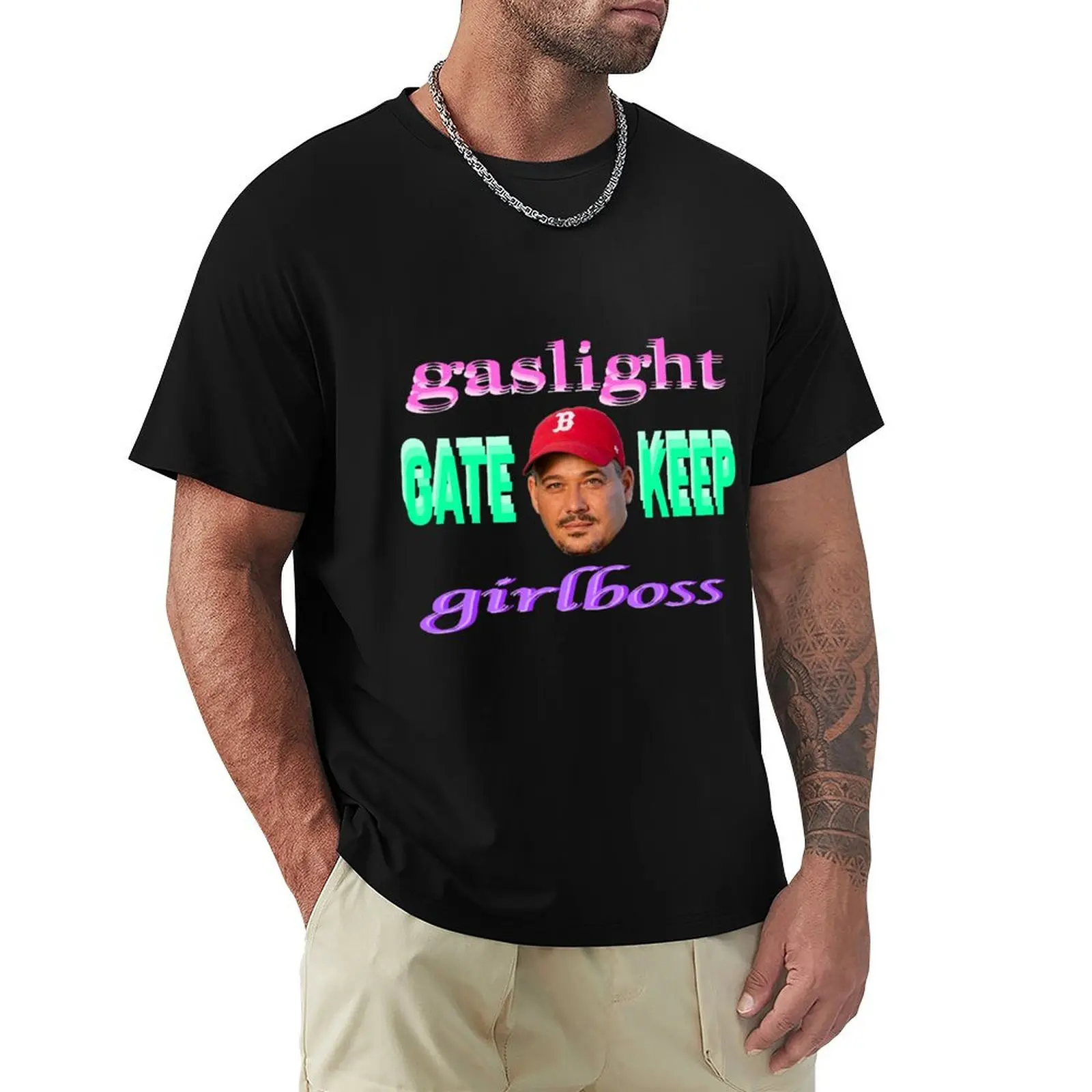 

boston rob gaslight gatekeep girlboss T-Shirt clothes vintage Anime t-shirt T-shirt men