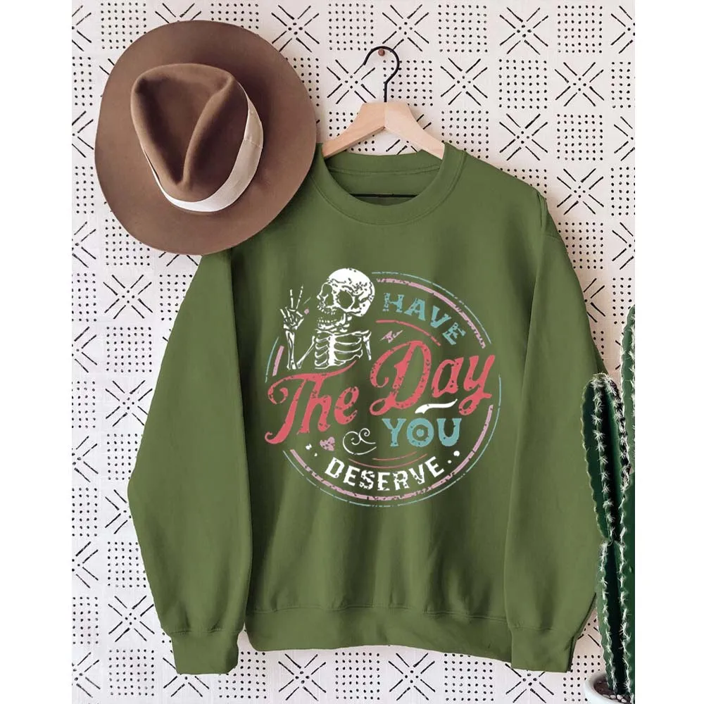 Rheaclots Have the day you deserve Print Women's Cotton Female Cute Long Sleeves Sweatshirt