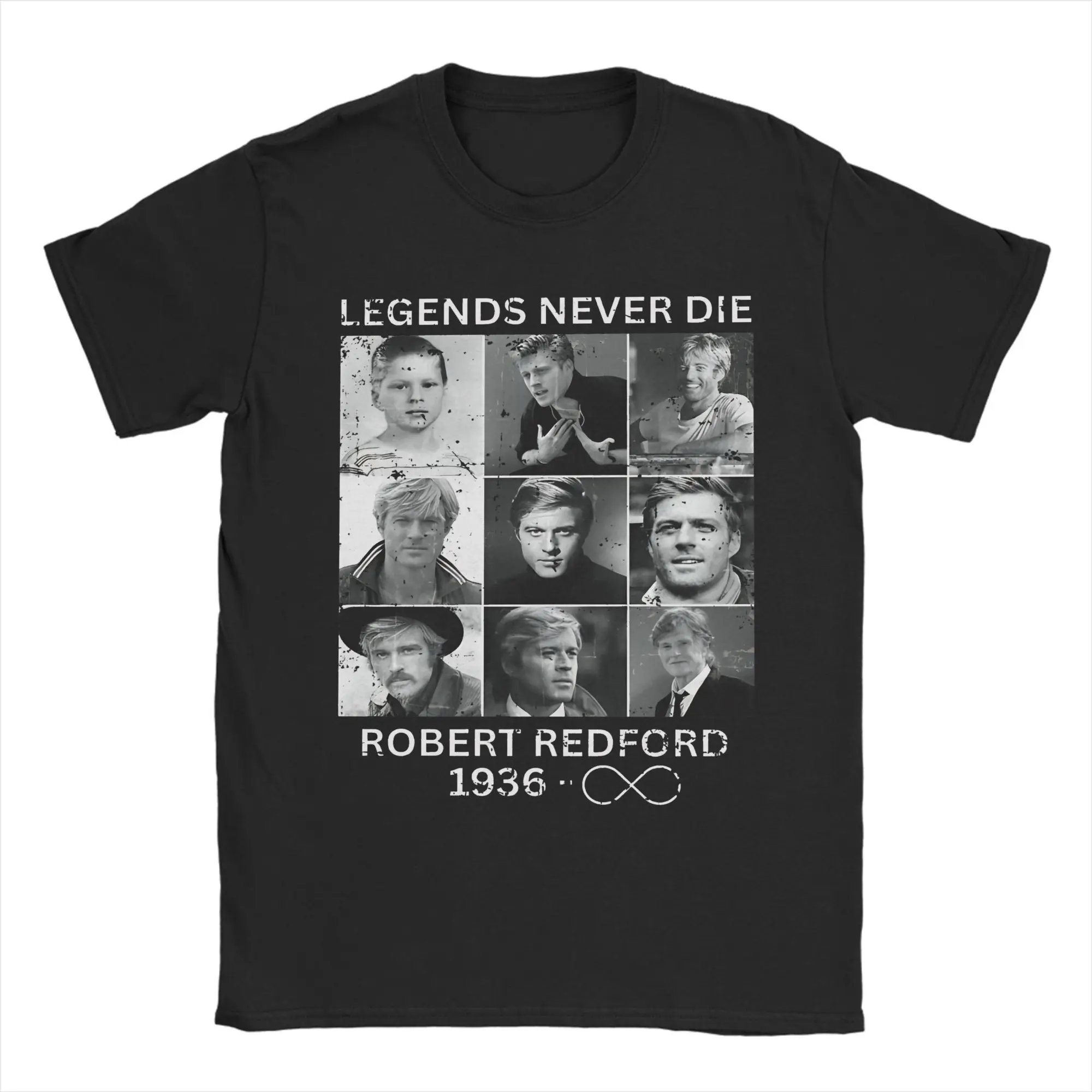 

Streetwear T-Shirt Legends Never Die Robert Redford T-Shirts Hipster Tee Shirt for Men's Summer Casual Short Sleeve Tees