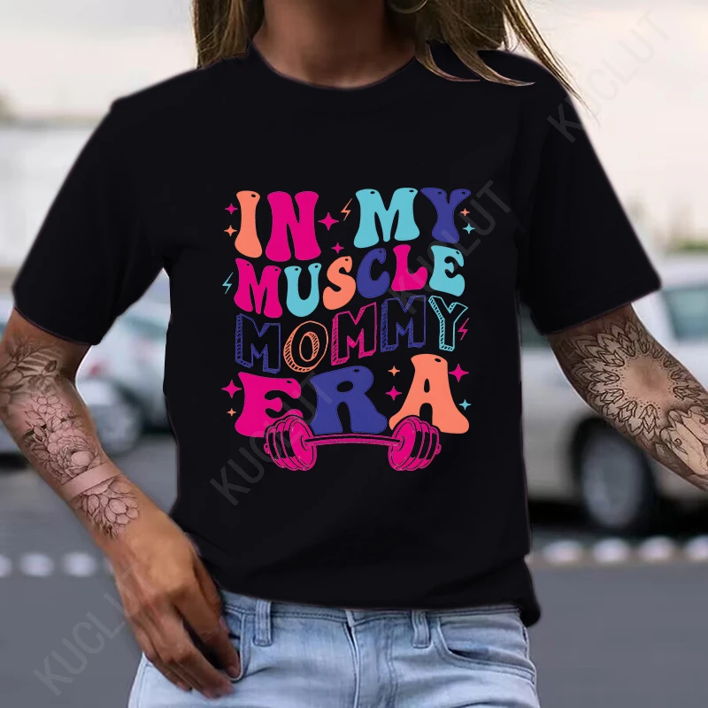 In My Muscle Mommy Era Funny Meme Tee Shirt Women's Blouse Casual Fashion Short Sleeve T-shirt Graphic Tops Aesthetic Clothing