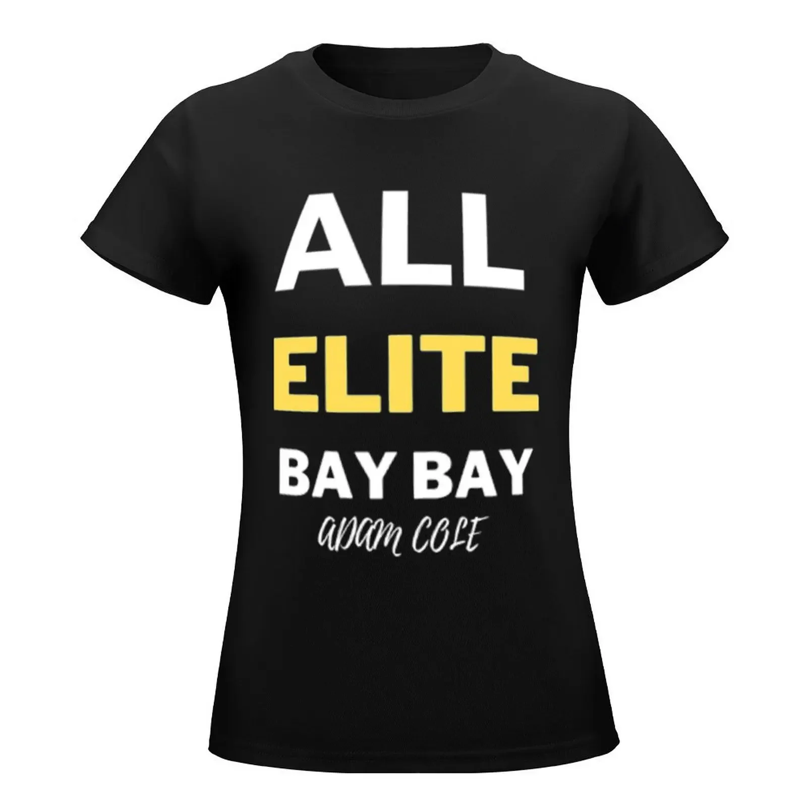 Adam cole (All Elite Bay Bay) T-Shirt shirts graphic tees summer top cute clothes Top Women