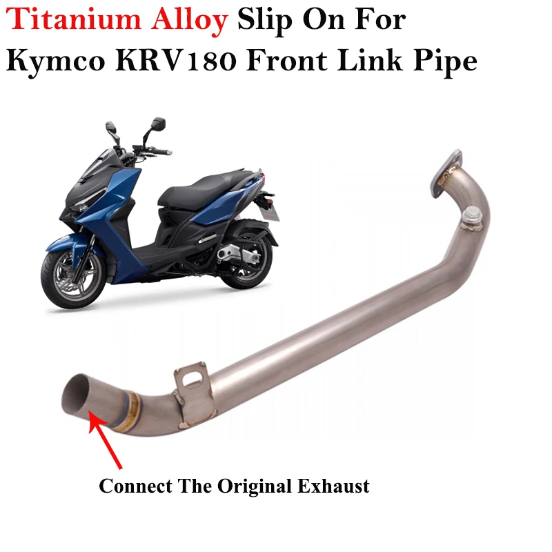 

Titanium Alloy Slip On For Kymco KRV180 Tube Front Link Pipe Connection Original Muffler Motorcycle Exhaust Escape System