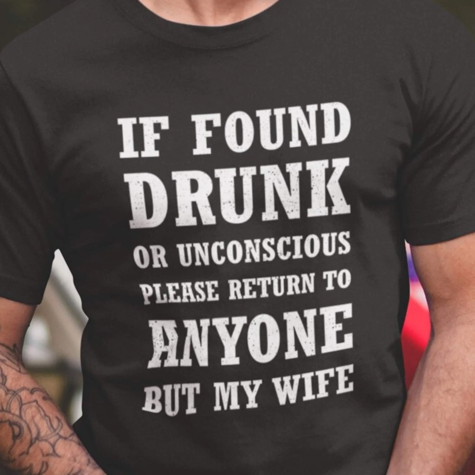 Funny Husband If Found Drunk Or Unconscious Men'S Humor T Shirt Unique Birthday Ideas Sarcastic