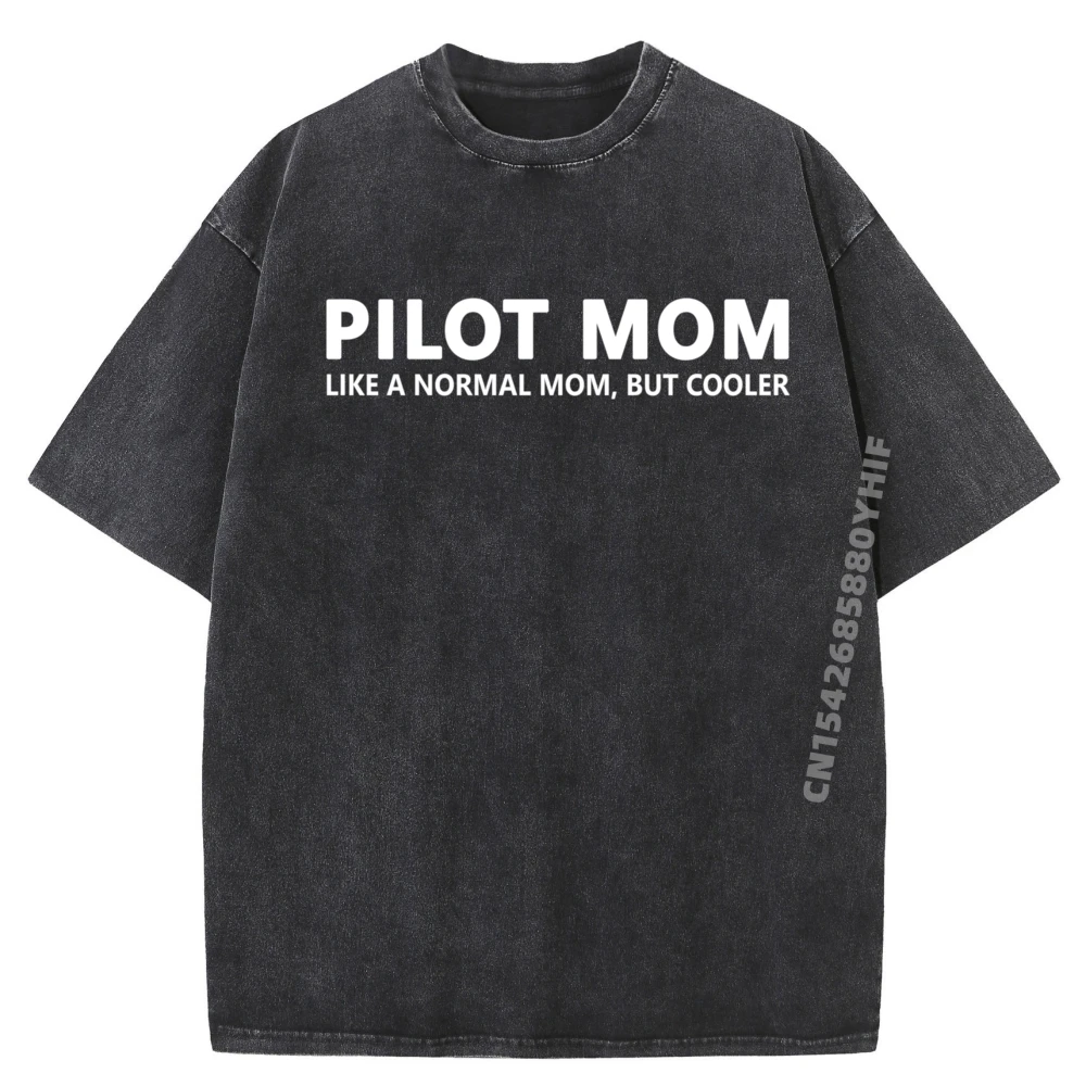 

Pilot Mother Pilot Mom Luxury T Shirt Men High Quality Letter Tshirts Graphic Tees Mens Casual Washed Shirt