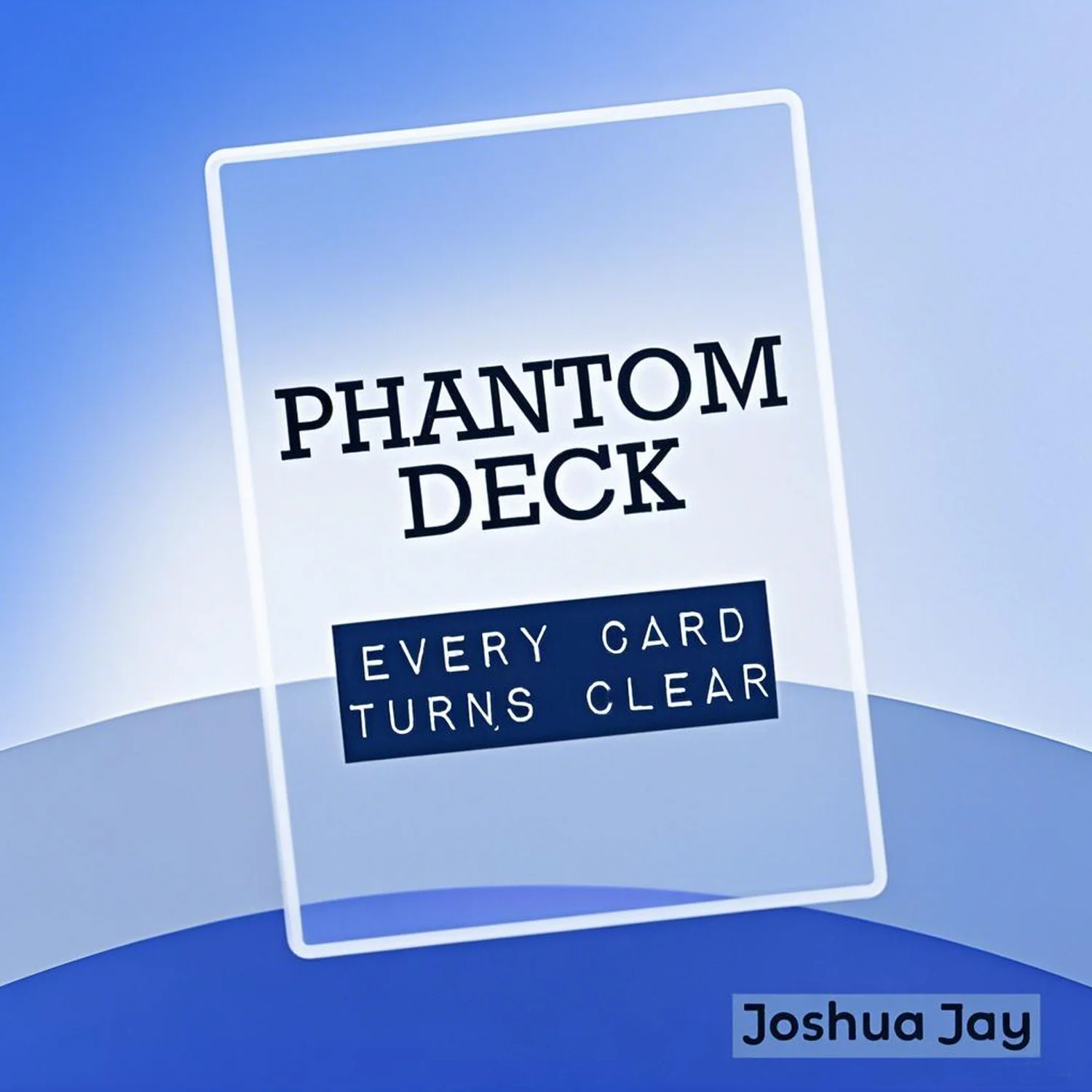 

Phantom Deck by Joshua Jay Magic Tricks Vanishing Every Card Turns Clear Magia Close Up Illusions Gimmicks Mentalism Props