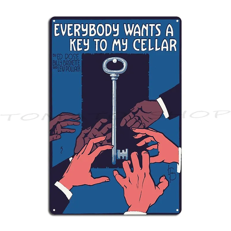 Everybody Wants A Key To My Cellar Metal Sign Wall Cave Party Plates Customize Tin Sign Poster