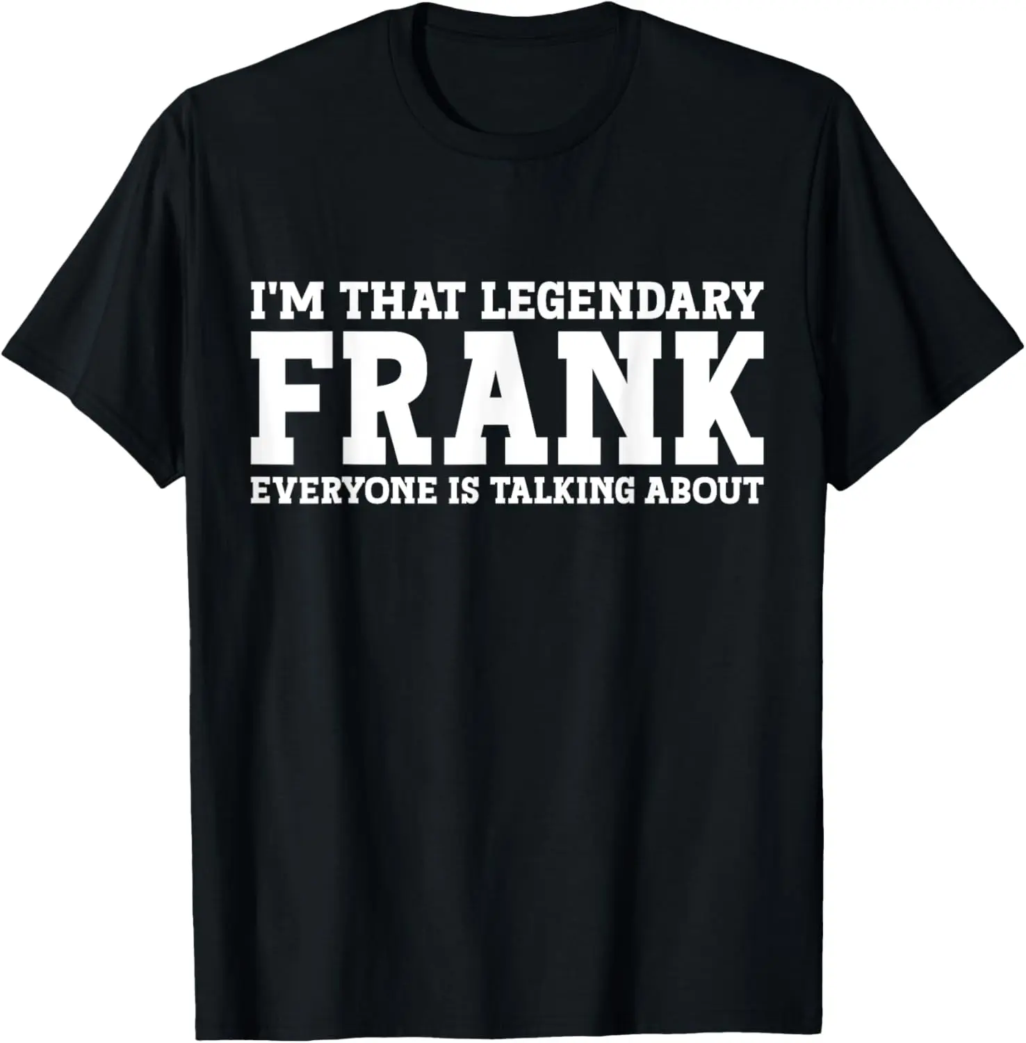 

Frank Personal Name Funny Frank T-Shirt