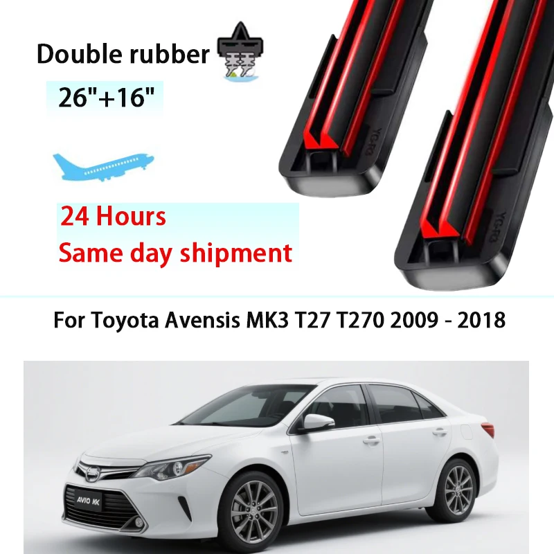 

Wiper Double rubber Front Wiper Blades For Toyota Avensis MK3 T27 T270 2009 - 2018 Windshield Windscreen Front Window 26"+16"