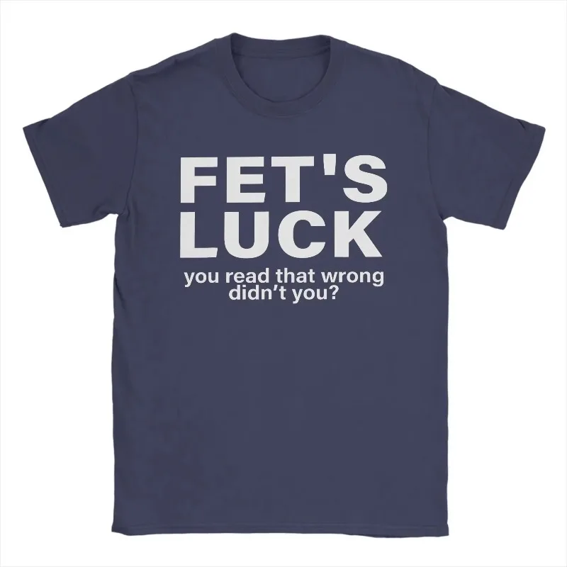 Y2k Tops Humorous Fets Luck You Read That Wrong T-Shirt Men O Neck Cotton Print T Shirts Casual Loose Original Tops Unisex