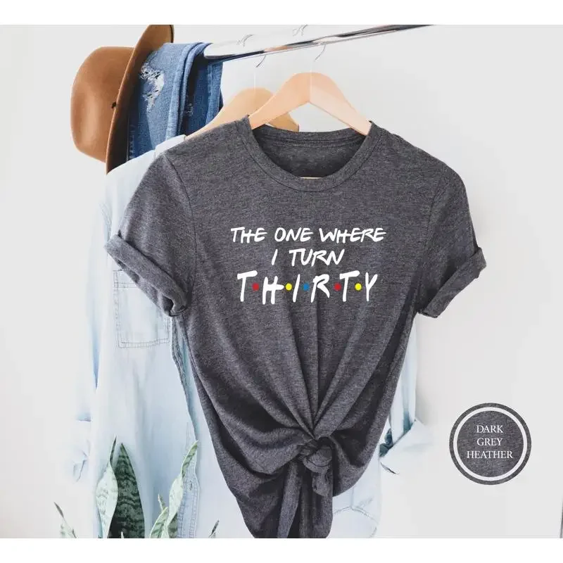 The One Where I Turn Thirty 30Th Birthday T Shirt Party Turning 30 Born In 1994