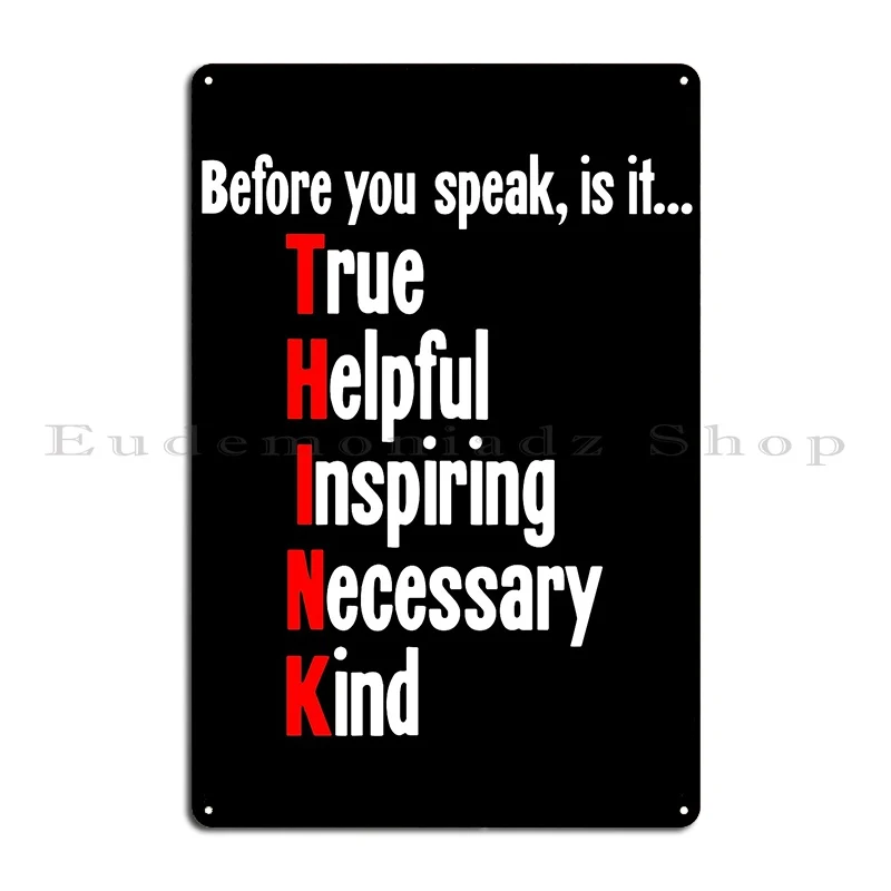 Before You Speak Is It True Helpful Inspiring Necessary Kind Metal Sign Design Wall Mural Decoration Create Tin Sign Poster